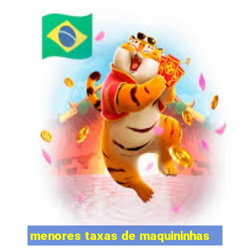 menores taxas de maquininhas